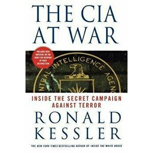 The CIA at War: Inside the Secret Campaign Against Terror, Paperback - Ronald Kessler imagine