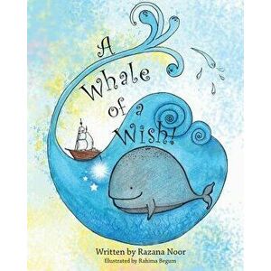 A Whale of a Wish!, Paperback - MS Razana Noor imagine