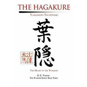The Hagakure: Yamamoto Tsunetomo, Paperback - Yamamoto Tsunetomo imagine