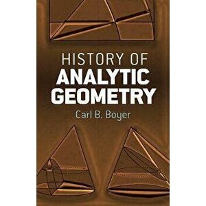 History of Analytic Geometry, Paperback - Carl B. Boyer imagine