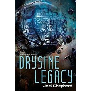 Drysine Legacy: The Spiral Wars, Paperback - Joel Shepherd imagine