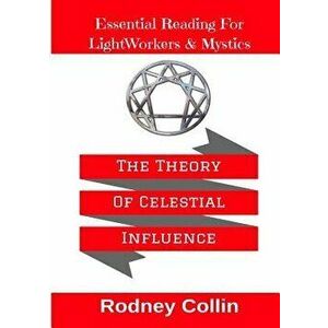 The Theory Of Celestial Influence, Paperback - Rodney Collin imagine