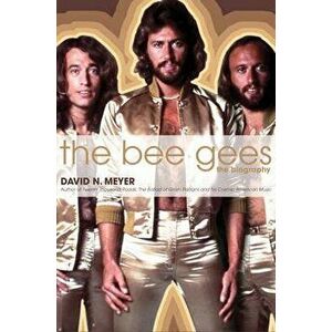 The Bee Gees: The Biography, Hardcover - David N. Meyer imagine