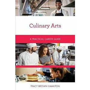 Culinary Arts, Paperback - Tracy Hamilton Brown imagine