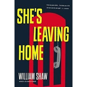 She's Leaving Home, Paperback - William Shaw imagine