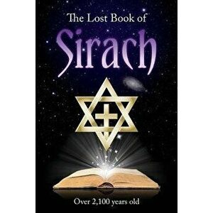 The Lost Book of Sirach: Over 2, 100 Years Old, Paperback - John M. Pokojski imagine