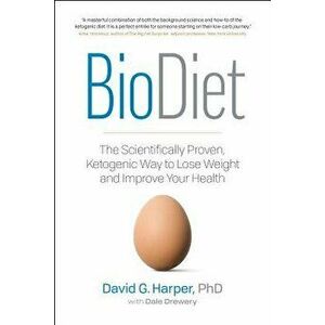 Biodiet: The Scientifically Proven, Ketogenic Way to Lose Weight and Improve Health, Paperback - David G. Harper imagine