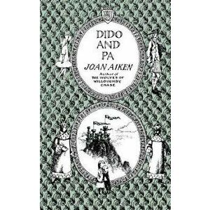 Dido and Pa, Paperback - Joan Aiken imagine