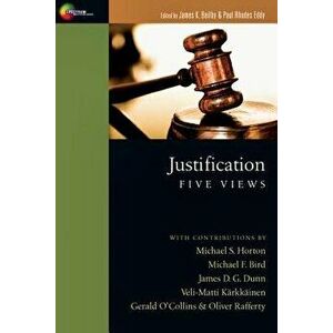 Justification: Five Views, Paperback - James K. Beilby imagine