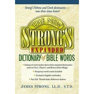 The New Strong's Expanded Dictionary of Bible Words, Hardcover - Robert P. Kendall imagine