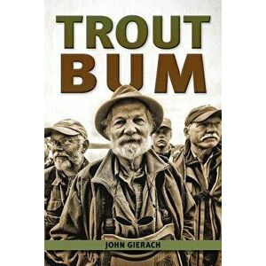 Trout Bum, Hardcover - John Gierach imagine