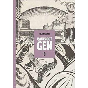 Barefoot Gen Volume 9: Hardcover Edition - Keiji Nakazawa imagine