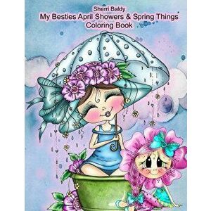Sherri Baldy My Besties Adorable Blooms & Spring Things Coloring Book, Paperback - Sherri Ann Baldy imagine
