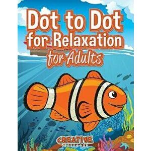Dot to Dot for Relaxation for Adults, Paperback - Creative Playbooks imagine