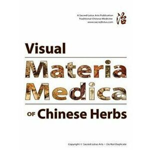 Visual Materia Medica of Chinese Herbs, Paperback - Thomas Dehli L. Ac imagine