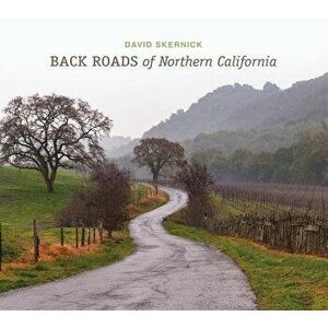 Back Roads of Northern California, Hardcover - David Skernick imagine