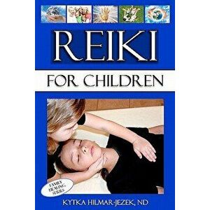 Reiki for Children, Paperback - Kytka Hilmar-Jezek Nd imagine