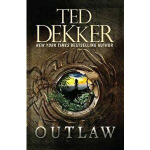 Outlaw, Paperback - Ted Dekker imagine