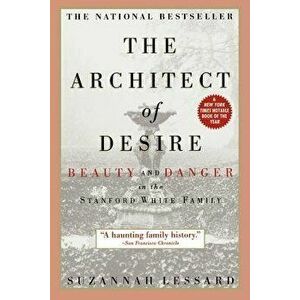 The Architect of Desire, Paperback - Suzannah Lessard imagine