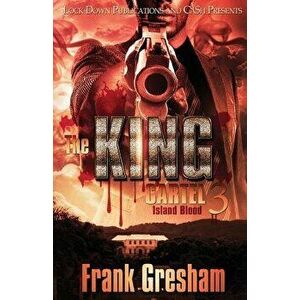 The King Cartel 3: Island Blood, Paperback - Frank Gresham imagine