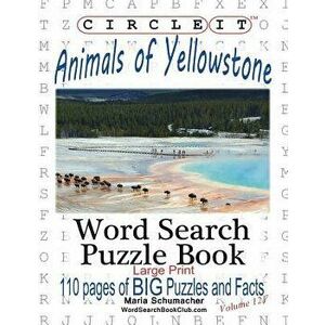 Circle It, Animals of Yellowstone, Large Print, Word Search, Puzzle Book, Paperback - Lowry Global Media LLC imagine