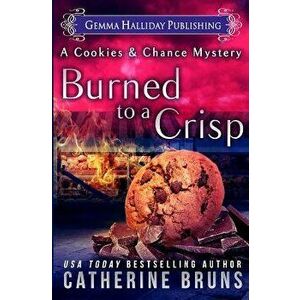 Burned to a Crisp, Paperback - Catherine Bruns imagine