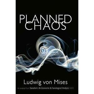 Planned Chaos, Paperback - Ludwig Von Mises imagine