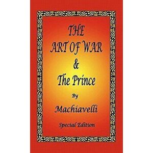 The Art of War & the Prince by Machiavelli - Special Edition, Hardcover - Niccolo Machiavelli imagine