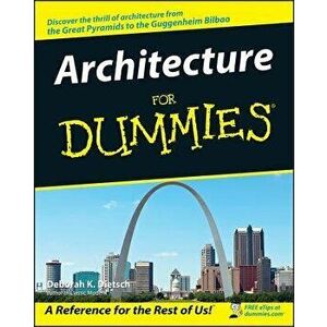 Architecture for Dummies, Paperback - Deborah K. Dietsch imagine