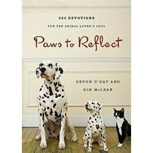 Paws to Reflect: 365 Daily Devotions for the Animal Lover's Soul, Hardcover - Kim McLean imagine
