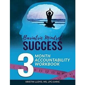 Bariatric Mindset Success: 3-Month Accountability Workbook: (Black & White Version), Paperback - Kristin Lloyd imagine