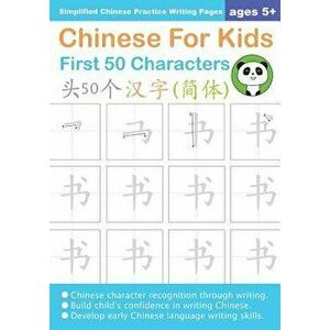 Chinese For Kids First 50 Characters Ages 5+ (Simplified): Chinese Writing Practice Workbook, Paperback - Queenie Law imagine