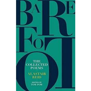 Barefoot: The Collected Poems of Alastair Reid, Paperback - Alastair Reid imagine