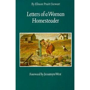 Letters of a Woman Homesteader, Paperback - Elinore Pruitt Stewart imagine