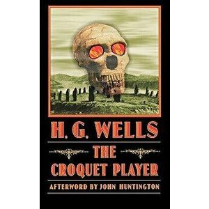 The Croquet Player, Paperback - H. G. Wells imagine