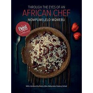 Through the Eyes of an African Chef, Hardcover - Nompumelelo Mqwebu imagine