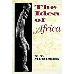 The Idea of Africa, Paperback - V. Y. Mudimbe imagine