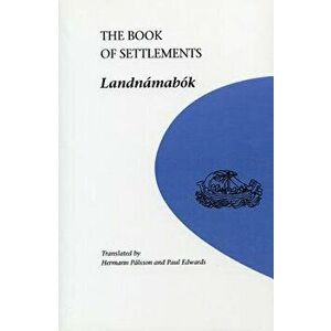 The Book of Settlements: Landnamabok, Paperback - Herman Palsson imagine