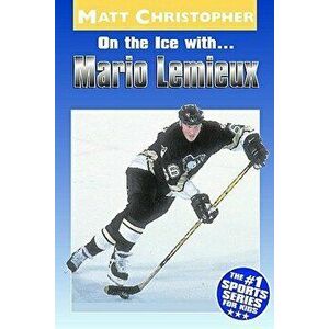 On the Ice With... Mario Lemieux, Paperback - Matt Christopher imagine