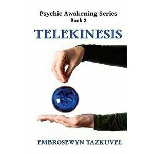 Telekinesis, Paperback - Embrosewyn Tazkuvel imagine