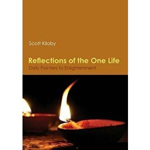 Reflections of the One Life, Paperback - Scott Kiloby imagine