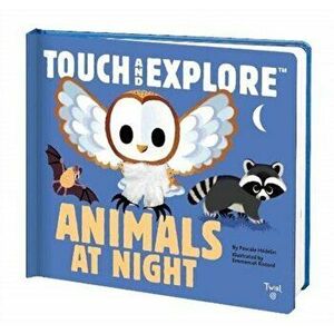Touch and Explore: Animals at Night, Hardcover - Pascale Hedelin imagine