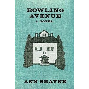 Bowling Avenue, Paperback - Ann Shayne imagine