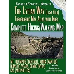 The Lycian Way (Likia Yolu) Topographic Map Atlas with Index 1: 50000 Complete Hiking/Walking Map Turkey Fethiye - Antalya Mt. Olympos (Tahtali), Kini imagine
