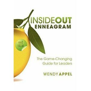 Insideout Enneagram: The Game-Changing Guide for Leaders. 100% Fresh, Paperback - Wendy Appel imagine