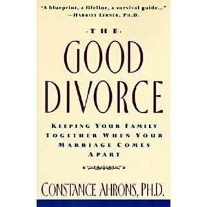 The Good Divorce, Paperback - Constance Ahrons imagine