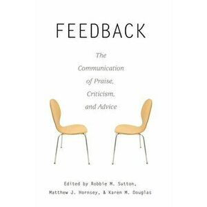 Feedback. The Communication of Praise, Criticism, and Advice, New ed, Paperback - *** imagine