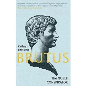 Brutus: The Noble Conspirator, Paperback - Kathryn Tempest imagine