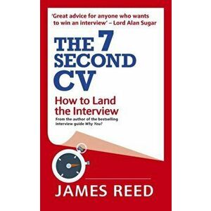 The 7 Second CV: How to Land the Interview, Paperback - James Reed imagine