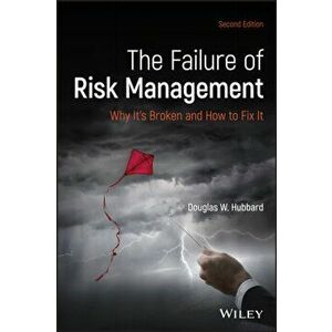 The Failure of Risk Management: Why It's Broken and How to Fix It, Hardcover - Douglas W. Hubbard imagine